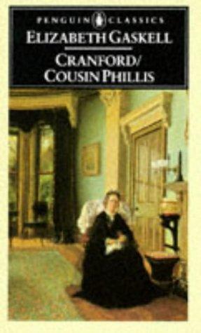 Elizabeth Cleghorn Gaskell: Cranford ; and, Cousin Phillis (1976, Penguin)