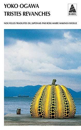 Yoko Ogawa: Tristes revanches (French language, 2008)