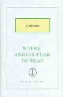 Edward Morgan Forster: Where Angels Fear To Tread (Hardcover, 2004, North Books)