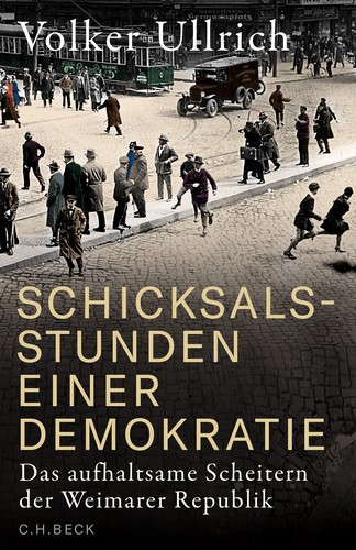 Volker Ullrich: Schicksalsstunden einer Demokratie (German language, 2024, Verlag C.H.BECK)