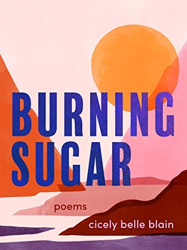Cicely Belle Blain: Burning Sugar (Paperback, 2020, Arsenal Pulp Press)