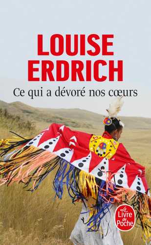 Louise Erdrich: Ce qui a dévoré nos cœurs (Paperback, 2007, Albin Michel)