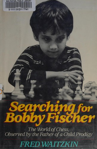 Fred Waitzkin: Searching for Bobby Fischer (1988, Random House)