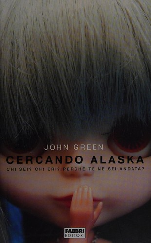 John Green ( -1757): Cercando Alaska (Italian language, 2006, Fabbri)