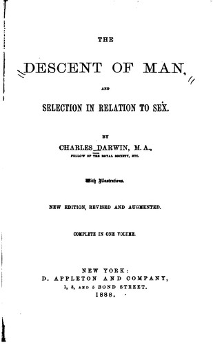 Charles Darwin: The Descent of Man and Selection in Relation to Sex (1888, D. Appleton)