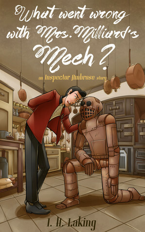 I.H. Laking: What Went Wrong With Mrs Milliard's Mech?: An Inspector Ambrose Story (EBook)