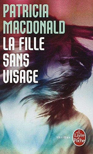 Patricia Macdonald, P. MacDonald: La fille sans visage roman (French language, 2007)