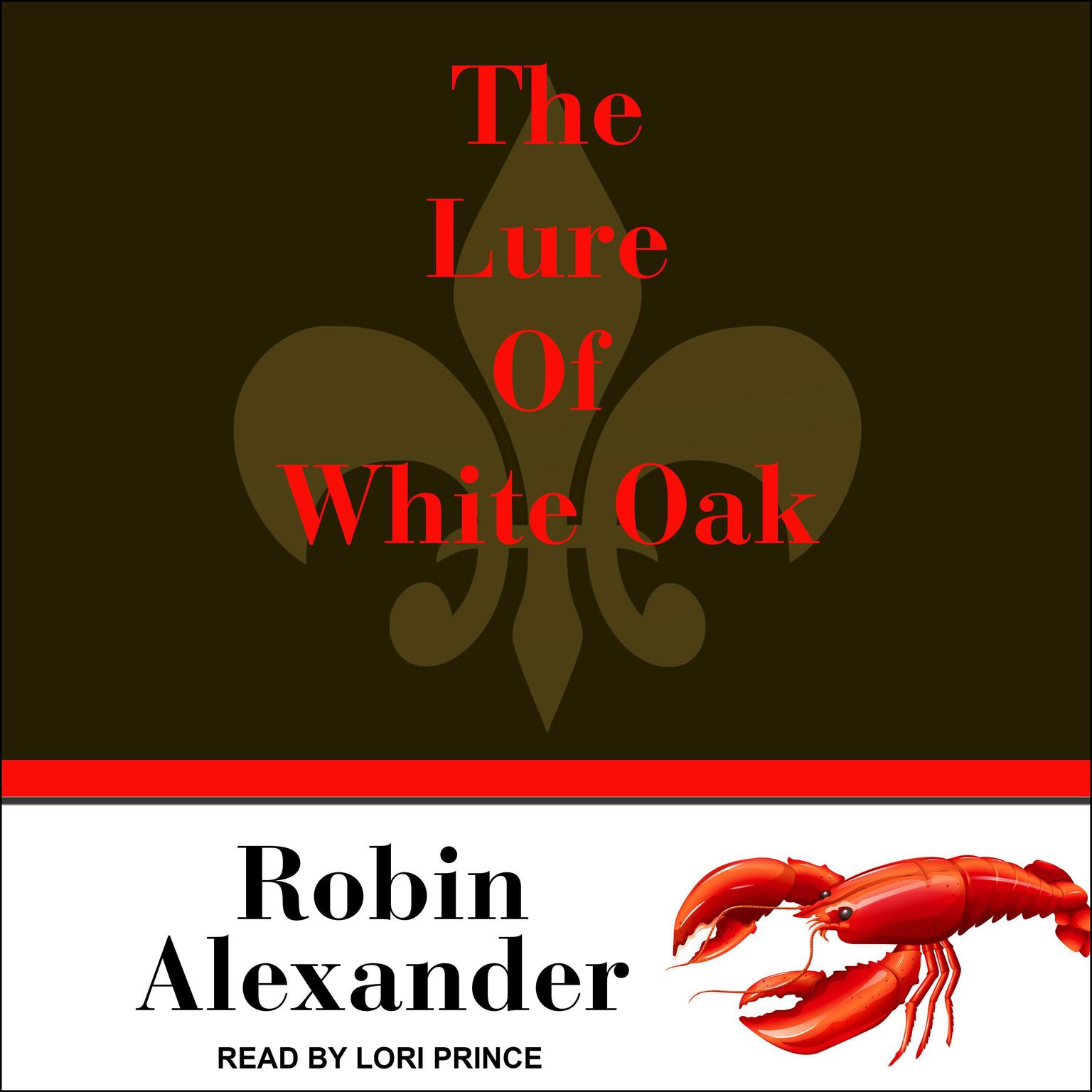 Robin Alexander, Lori Prince: The Lure of White Oak Lake (AudiobookFormat, 2013, Intaglio)