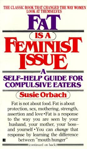 Susie Orbach, Susie Orbach: Fat is a feminist issue (1990, Berkley Books)