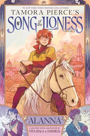 Tamora Pierce, Sam Beck, Vita Ayala: Song of the Lioness, Book 1: Alanna: A Graphic Novel Adaptation (GraphicNovel)
