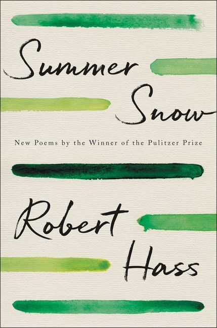 Robert Hass: Summer Snow (2021, HarperCollins Publishers)