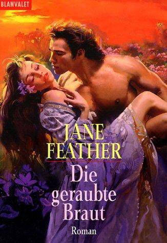 Jane Feather: Die geraubte Braut. (Paperback, German language, 2000, Goldmann)
