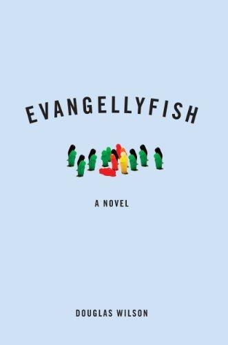 Douglas Wilson: Evangellyfish (2012)