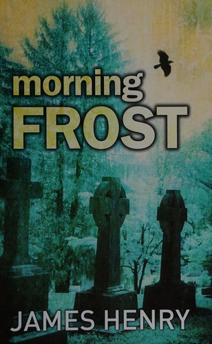 James Henry: Morning frost (2014, Magna)
