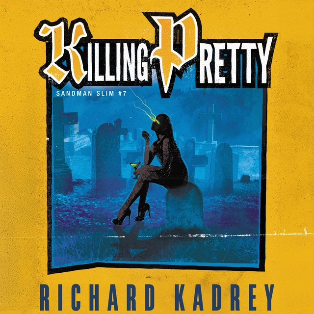 Richard Kadrey: Killing Pretty (AudiobookFormat, 2015, HarperAudio)