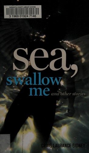 Craig Laurance Gidney: Sea, swallow me and other stories (2008, Lethe Press)
