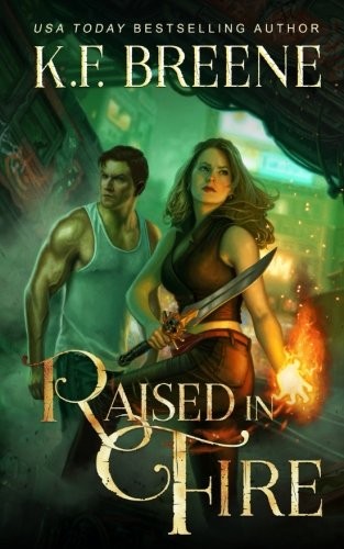 K.F. Breene: Raised in Fire (Fire and Ice Trilogy) (Volume 2) (2017, CreateSpace Independent Publishing Platform)