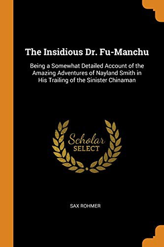 Sax Rohmer: The Insidious Dr. Fu-Manchu (Paperback, 2018, Franklin Classics Trade Press)