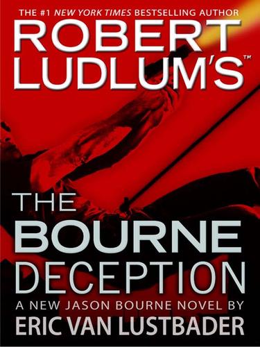 Eric Van Lustbader: Robert Ludlum's (TM) The Bourne Deception (EBook, 2009, Grand Central Publishing)