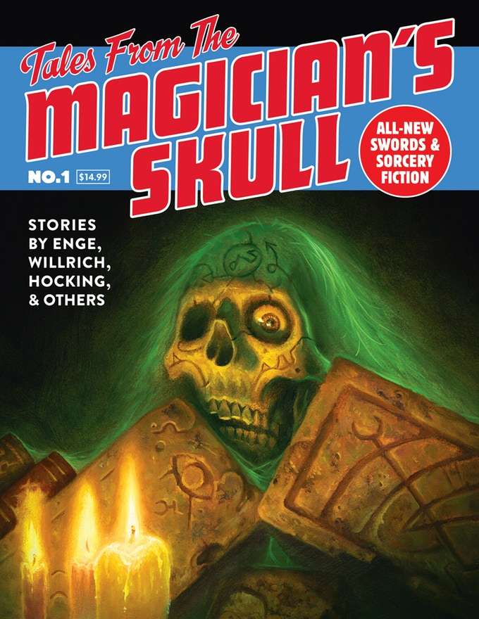 Howard Andrew Jones, John C. Hocking, C. L. Werner, Bill Ward, Aeryn Rudel, Chris Willrich, James Enge: Tales From the Magician's Skull No. 1 (EBook, 2018, Goodman Publications)