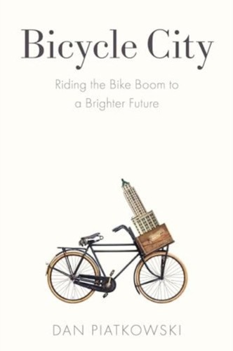Dan Piatkowski: Bicycle City (2024, Island Press)