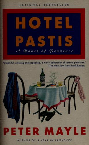 Peter Mayle: Hotel Pastis (1994, Vintage Books)