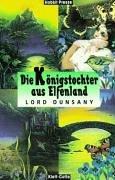 Lord Dunsany: Die Königstochter aus Elfenland. (Paperback, 1997, Klett-Cotta)