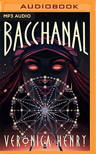 Robin Miles, Veronica G. Henry: Bacchanal (AudiobookFormat, 2021, Brilliance Audio)