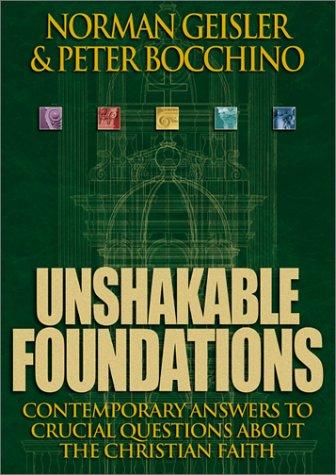 Norman L. Geisler, Peter Bocchino: Unshakable Foundations (Paperback, 2001, Bethany House)