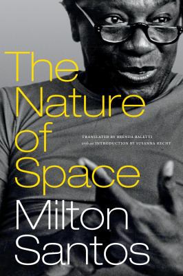 Milton Santos, Brenda Baletti, Susanna Hecht: Nature of Space (2021, Duke University Press)
