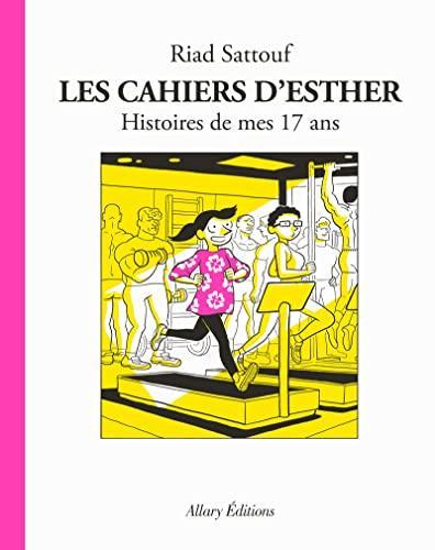 Riad Sattouf: Les Cahiers d'Esther - Tome 8 Histoires de mes 17 ans (French language, 2023, Allary Éditions)