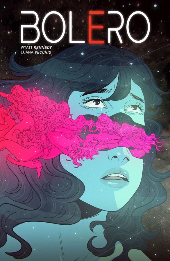 Wyatt Kennedy, Luana Vecchio: Bolero (2022, Image Comics)