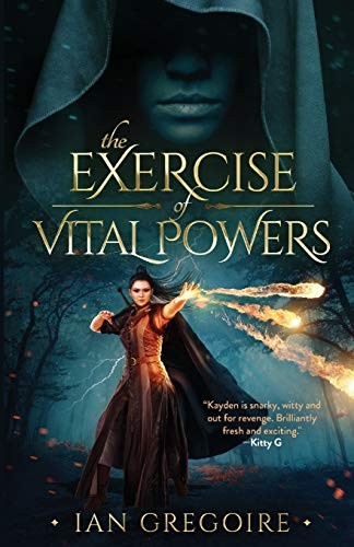 Ian Gregoire: The Exercise Of Vital Powers (Paperback, 2018, Lucid Dream)
