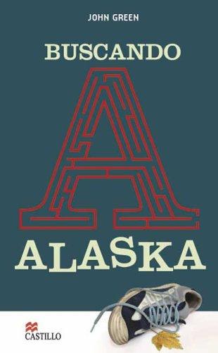 John Green ( -1757): Buscando Alaska (Paperback, Spanish language, Ediciones Castillo)