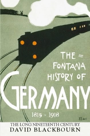 David Blackbourn: Fontana history of Germany, 1780-1918 (1997, Fontana Press)