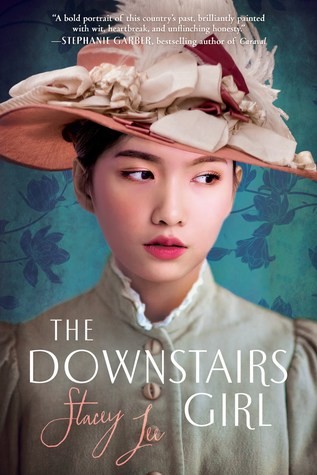 Stacey Lee: The Downstairs Girl (Hardcover, 2019, G. P. Putnam's Sons)
