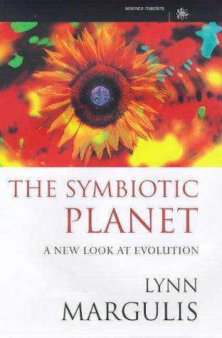Lynn Margulis, Lynn Margulis: The Symbiotic Planet (1998, Weidenfeld & Nicolson)
