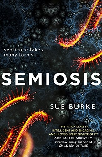 Sue Burke, Sue Burke: Semiosis (Paperback, 2018, HarperVoyager)