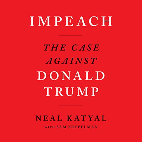 Christopher Ryan Grant, Neal Katyal, Sam Koppelman: Impeach (AudiobookFormat, 2019, HMH Audio)