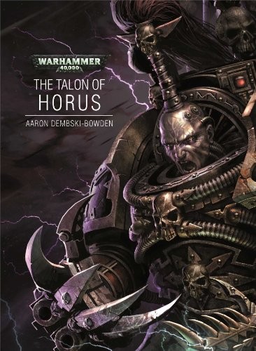 Aaron Dembski-Bowden: The Talon of Horus (Hardcover, 2014, Games Workshop)