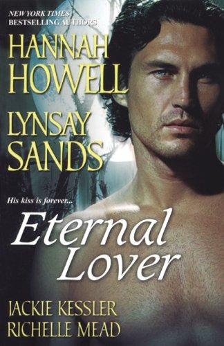 Richelle Mead, Hannah Howell, Lynsay Sands, Jackie Kessler: Eternal Lover (Paperback, 2008, Kensington)
