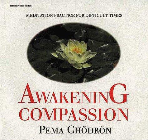 Pema Chödrön: Awakening Compassion (AudiobookFormat, Sounds True)