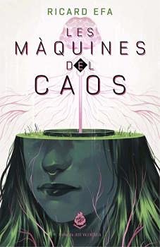 Ricard Efa: Les màquines del caos (Paperback, MAIMÉS, Mai Més)