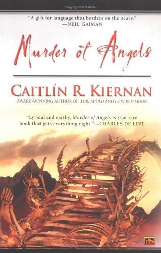 Caitlín R. Kiernan: Murder of Angels (Paperback, 2004, ROC)