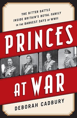 Deborah Cadbury: Princes at war (Hardcover, 2015, Public Affairs)