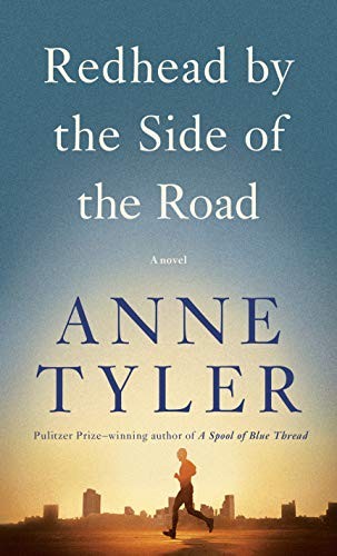 Anne Tyler, Anne Tyler: Redhead by the side of the road (Hardcover, 2020, Alfred A. Knopf, a division of Penguin Random House LLC)