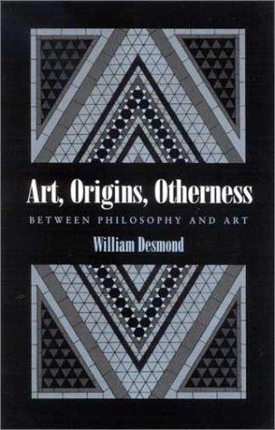 William Desmond: Art, Origins, Otherness (Hardcover, 2003, State University of New York Press)