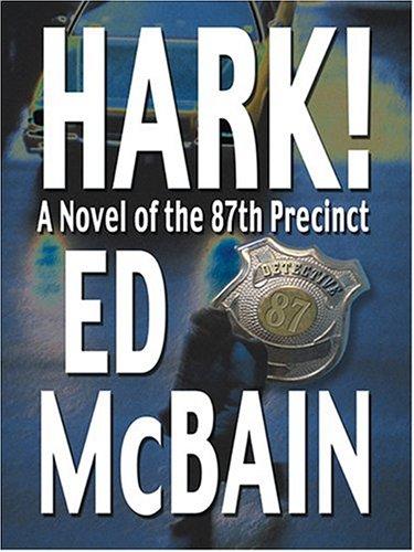 Ed McBain: Hark! A Novel Of The 87th Precinct (Hardcover, 2004, Thorndike Press)