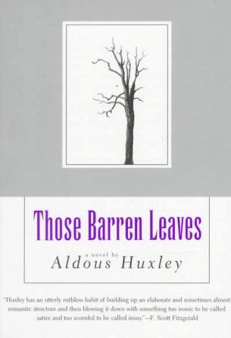 Aldous Huxley: Those barren leaves (1998, Dalkey Archive Press)