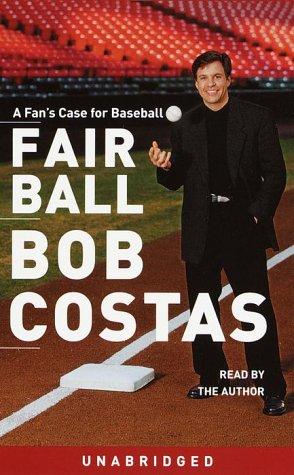 Bob Costas: Fair Ball (AudiobookFormat, 2000, Random House Audio)